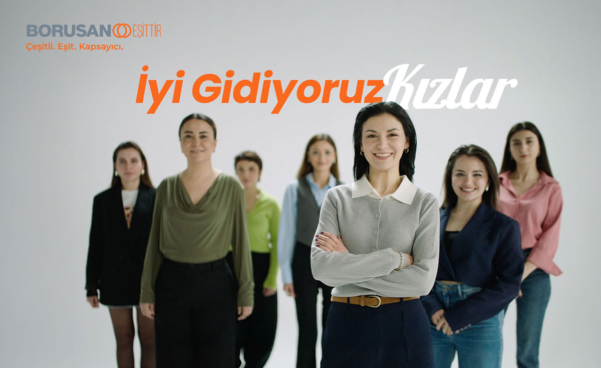 Borusan Grubu’ndan 8 Mart’ta dayanışma ve cesaret mesajı:  “İyi Gidiyoruz Kızlar”